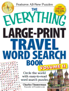 The Everything Large-Print Travel Word Search Book, Volume II: Circle the world with easy-to-read word search puzzles (Volume 2)