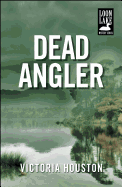 Dead Angler (1) (A Loon Lake Mystery)