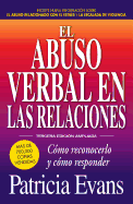 El abuso verbal en las relaciones (The Verbally Abusive Relationship): Como reconocerlo y como responder (Spanish Edition)
