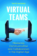 Virtual Teams: Mastering Communication and Collaboration in the Digital Age