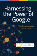Harnessing the Power of Google: What Every Researcher Should Know