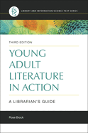 Young Adult Literature in Action: A Librarian's Guide, 3rd Edition (Library and Information Science Text)