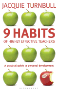 9 Habits of Highly Effective Teachers: 9 steps to success (Practical Teaching Guides)
