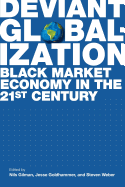 Deviant Globalization: Black Market Economy in the 21st Century