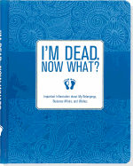 I'm Dead, Now What? (Estate Planning)