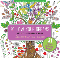 Follow Your Dreams Adult Coloring Book (31 stress-relieving designs) (Artists' Coloring Books) (Studio: Artist's Coloring Books)