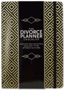 The Divorce Planner Checklist: Navigate and Negot