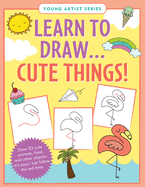 Learn to Draw Cute Things (Easy Step-by-Step Drawing Guide)