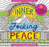 Inner Fucking Peace Adult Coloring Book (31 stress-relieving designs)