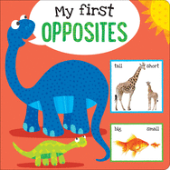 My First OPPOSITES Padded Board Book