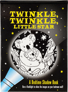 Twinkle, Twinkle Little Star: A Bedtime Shadow Book (Bedtime Shadow Books)