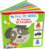 My First 101 Words Bilingual Board Book (English and Spanish) (Padded Board Book) (English and Spanish Edition)