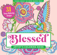Blessed Adult Coloring Book (31 stress relieving designs. Micro-perforated pages. Art on one side only!)