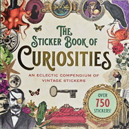 The Sticker Book of Curiosities (over 750 stickers)