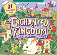 Enchanted Kingdom Adult Coloring Book (31 one-sided designs on thick paper)