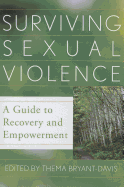 Surviving Sexual Violence: A Guide to Recovery and Empowerment