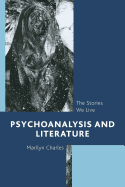 Psychoanalysis and Literature: The Stories We Live