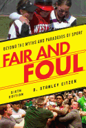 'Fair and Foul: Beyond the Myths and Paradoxes of Sport, Sixth Edition'
