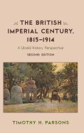 The British Imperial Century, 1815├óΓé¼ΓÇ£1914: A World History Perspective (Critical Issues in World and International History)