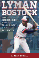 Lyman Bostock: The Inspiring Life and Tragic Death of a Ballplayer