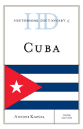 Historical Dictionary of Cuba (Historical Dictionaries of the Americas)