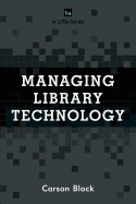 Managing Library Technology (LITA Guides)