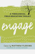 Engage: A Theological Field Education Toolkit (Explorations in Theological Field Education)