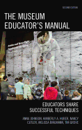 'The Museum Educator's Manual: Educators Share Successful Techniques, Second Edition'