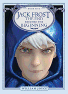 Jack Frost: The End Becomes the Beginning (5) (The Guardians)