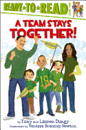 A Team Stays Together! (Tony and Lauren Dungy Ready-to-Reads)