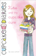 Katie and the Cupcake Cure (1) (Cupcake Diaries)