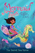 The Secret Sea Horse (6) (Mermaid Tales)