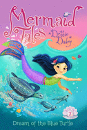 Dream of the Blue Turtle (7) (Mermaid Tales)