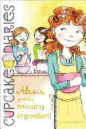 Alexis and the Missing Ingredient (16) (Cupcake Diaries)