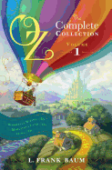 'Oz, the Complete Collection, Volume 1: The Wonderful Wizard of Oz/The Marvelous Land of Oz/Ozma of Oz'