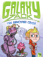 The Annoying Crush (9) (Galaxy Zack)