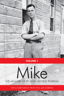 Mike: The Memoirs of the Rt. Hon.Lester B. Pearson, Volume One: 1897-1948
