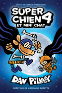 Super Chien #4: Super Chien Et Mini Chat