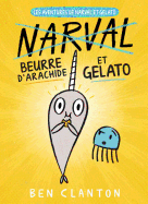 Les Aventures de Narval Et Gelato: N° 3 - Beurre d'Arachide Et Gelato (French Edition)
