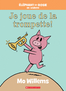 ├âΓÇ░l├â┬⌐phant Et Rosie: Je Joue de la Trompette! (French Edition)