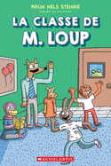 La Classe de M. Loup (Mr. Wolf's Class) (French Edition)