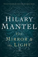 The Mirror & the Light: A Novel