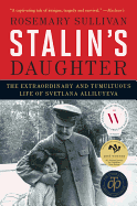 Stalin's Daughter: The Extrodinary and Tulmultuous