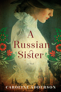 A Russian Sister: A Novel