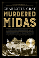 Murdered Midas: A Millionaire, His Gold Mine, and