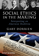 Social Ethics in the Making: Interpreting an American Tradition