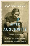 After Auschwitz: A Story of heartbreak and Surviv