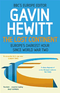 The Lost Continent: The BBC's Europe Editor on Europe's Darkest Hour Since World War Two