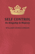 Self Control - Its Kingship and Majesty