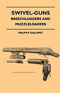 Swivel-Guns - Breechloaders And Muzzleloaders